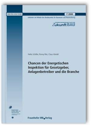 Chancen der Energetischen Inspektion für Gesetzgeber, Anlagenbetreiber und die Branche. Abschlussbericht de Heiko Schiller