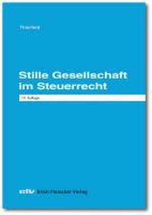 Stille Gesellschaft im Steuerrecht de Rainer Thierfeld