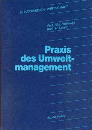 Praxis des Umweltmanagement de Karin R. Unger