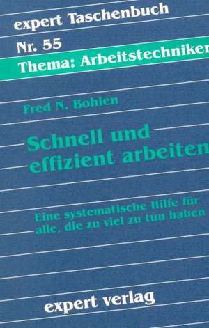 Schnell und effizient arbeiten de Fred N. Bohlen