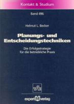 Planungs- und Entscheidungstechniken de Helmut L. Becker