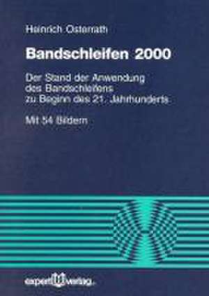 Bandschleifen 2000 de Heinrich Osterrath