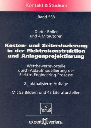 Kosten- und Zeitreduzierung in der Elektrokonstruktion und Anlagenprojektierung de Dieter Roller