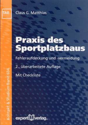 Praxis des Sportplatzbaus de Claus G. Matthias