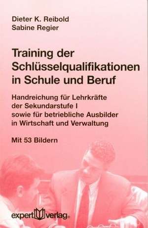 Training der Schlüsselqualifikationen in Schule und Beruf de Dieter K. Reibold