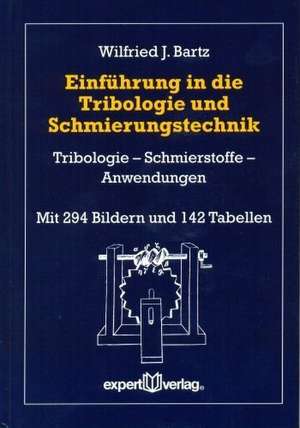 Einführung in die Tribologie und Schmierungstechnik de Wilfried J. Bartz