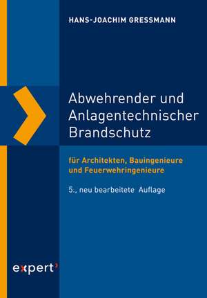 Abwehrender und Anlagentechnischer Brandschutz de Hans-Joachim Gressmann