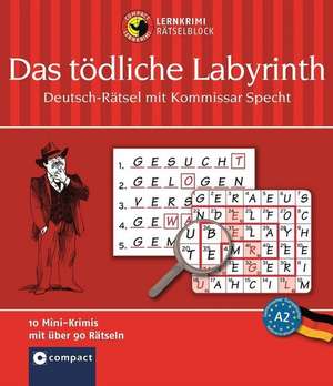 Das tödliche Labyrinth - Deutsch-Rätsel (Niveau B1) de Wolfgang Wegner