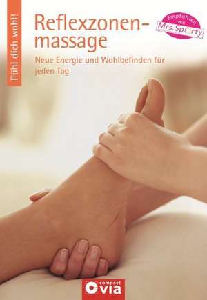 Fühl dich wohl!: Reflexzonenmassage de Christian Neumeir