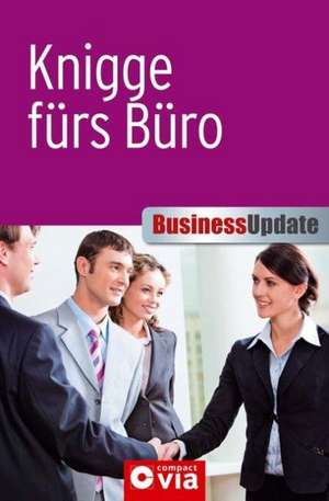 Business Update. Knigge fürs Büro de Sabine Kurz