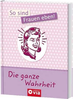 So sind Frauen eben de Desiree Simeg