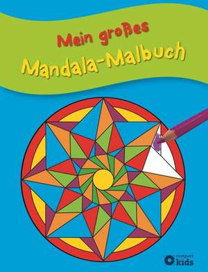 Mein großes Mandala-Malbuch de Anja Imke