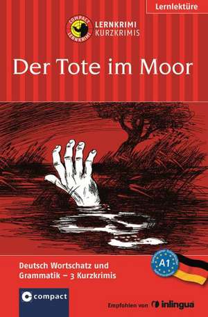 Der Tote im Moor de Christof Lenner