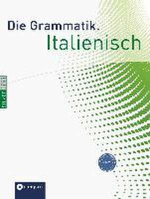 Die Grammatik. Italienisch (Niveau A1 - C1) de Anna Maria Hoffmann Di Marzio