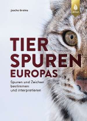 Tierspuren Europas de Joscha Grolms