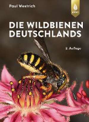 Die Wildbienen Deutschlands de Paul Westrich