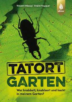 Tatort Garten de Vincent Albouy