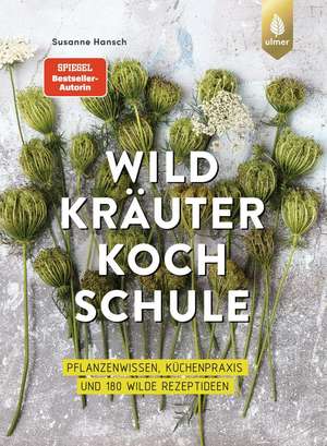 Die große Wildkräuter-Kochschule de Susanne Hansch