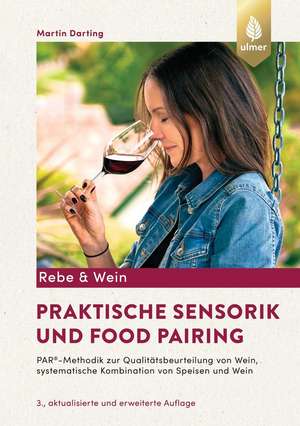 Praktische Sensorik und Food Pairing de Martin Darting