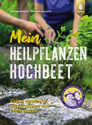 Mein Heilpflanzen-Hochbeet de Renate Hudak