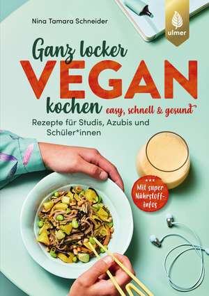 Ganz locker vegan kochen de Nina Tamara Schneider