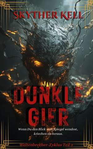 Dunkle Gier de Skyther Kell