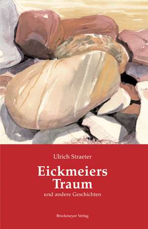 Straeter, U: Eickmeiers Traum und andere Geschichten