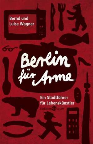 Berlin für Arme de Bernd Wagner