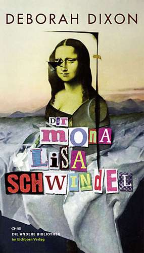 Der Mona Lisa Schwindel de Deborah Dixon