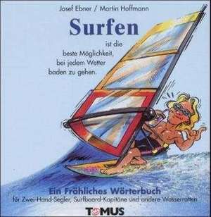 Surfen. Ein fröhliches Wörterbuch de Josef Ebner