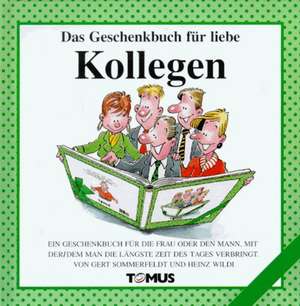 Das Geschenkbuch für liebe Kollegen! de Gert Sommerfeldt