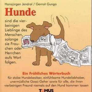 Hunde. Ein fröhliches Wörterbuch de Hans-Jürgen Jendral