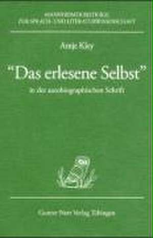 Das erlesene Selbst' in der autobiographischen Schrift de Antje Kley