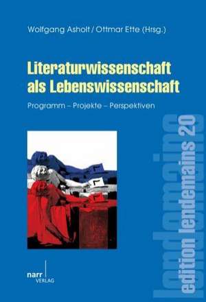 Literaturwissenschaft als Lebenswissenschaft de Wolfgang Asholt