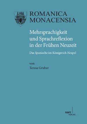 Mehrsprachigkeit und Sprachreflexion in der Frühen Neuzeit de Teresa Gruber