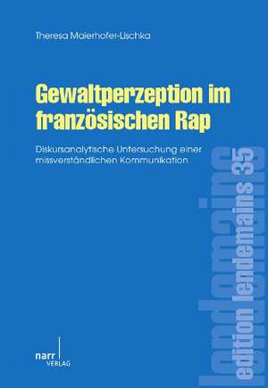 Gewaltperzeption im französischen Rap de Theresa Maierhofer-Lischka