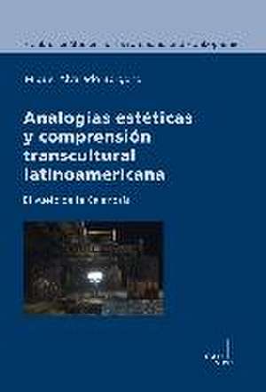 Analogias esteticas y comprension transcultural latinoamericana de Miguel Alvarado Borgono