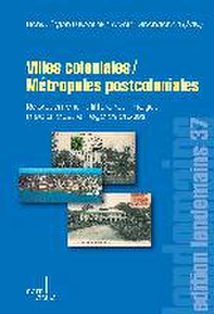 Villes coloniales/Métropoles postcoloniales de Hans-Jürgen Lüsebrink