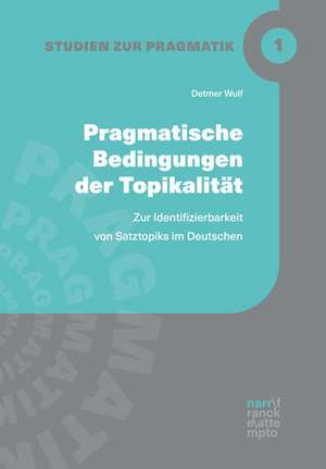 Pragmatische Bedingungen der Topikalität de Detmer Wulf