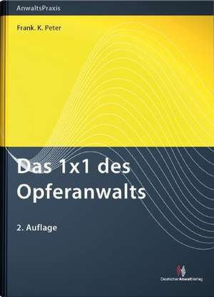 Das 1x1 des Opferanwalts de Frank K. Peter