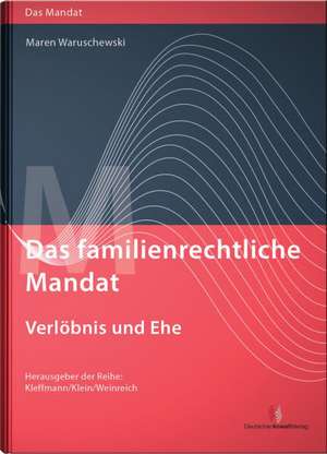 Das familienrechtliche Mandat - Verlöbnis und Ehe de Maren Waruschewski