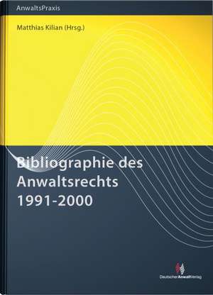 Bibliographie des Anwaltsrechts 1991-2000 de Matthias Kilian