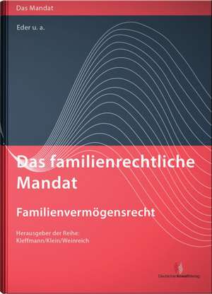 Das familienrechtliche Mandat - Familienvermögensrecht de Manuela Astfalck