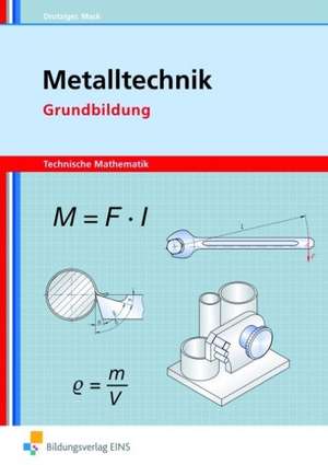 Metalltechnik Technische Mathematik. Grundbildung. Schülerband de Klaus Drotziger