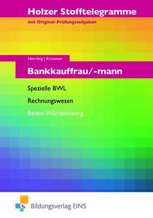 Stofftelegramme Bankkauffrau/-mann. Spezielle BWL, Rechnungswesen. Baden-Württemberg de Erich Herrling