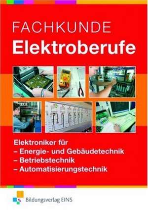 Fachkunde Elektroberufe. Grund- und Fachstufe. Gesamtband de Josef Elpers