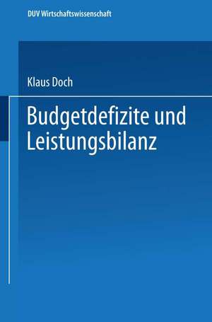 Budgetdefizite und Leistungsbilanz: Eine theoretische Analyse de Klaus Doch