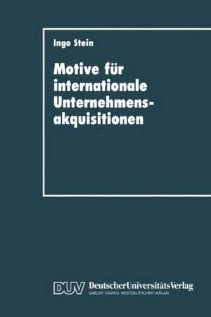 Motive für internationale Unternehmensakquisitionen de Ingo Stein