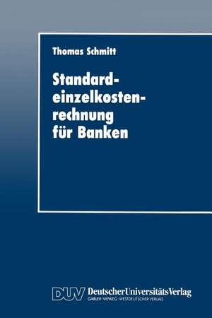 Standardeinzelkostenrechnung für Banken de Thomas Schmitt