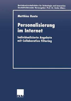 Personalisierung im Internet: Individualisierte Angebote mit Collaborative Filtering de Matthias Runte